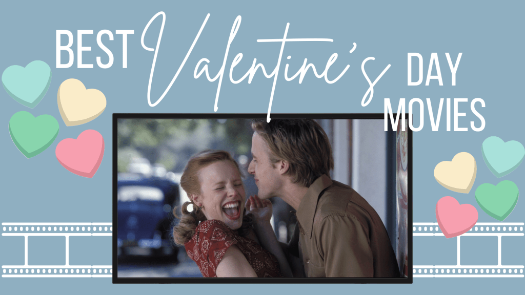 Best Valentine’s Day&nbsp;Movies